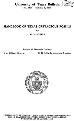 Adkins W.S. Handbook of Texas cretaceous fossils. Adkins W.S. Handbook of Texas cretaceous fossils.