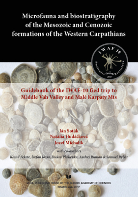 Microfauna and biostratigraphy of the Mesozoic and Cenozoic formations of the Western Carpathians: Guidebook of the IWAF-10 field trip to Middle Vah Valley nad Male Karpaty Mts. Microfauna and biostratigraphy of the Mesozoic and Cenozoic formations of the Western Carpathians: Guidebook of the IWAF-10 field trip to Middle Vah Valley nad Male Karpaty Mts.